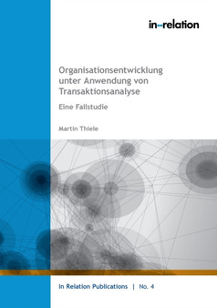 Organisationsentwicklung unter Anwendung von Transaktionsanalyse : Eine Fallstudie