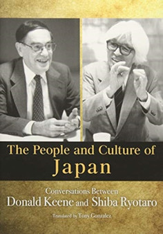 The People and Culture of Japan : Conversations between Donalkd Keene and Shiba Ryotaro