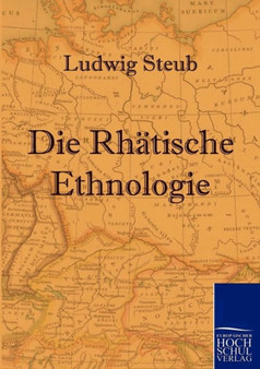 Die Rhatische Ethnologie
