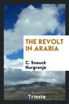 The Revolt in Arabia by C Snouck Hurgronje - Paperback