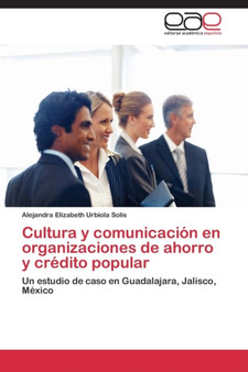 Cultura y comunicacion en organizaciones de ahorro y credito popular