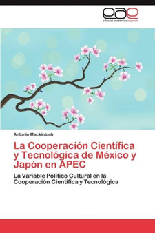 La Cooperacion Cientifica y Tecnologica de Mexico y Japon en APEC