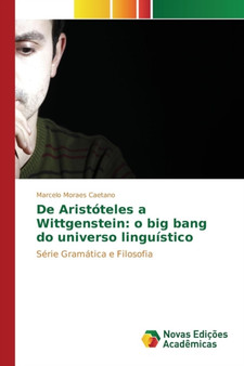 De Aristoteles a Wittgenstein : o big bang do universo linguistico