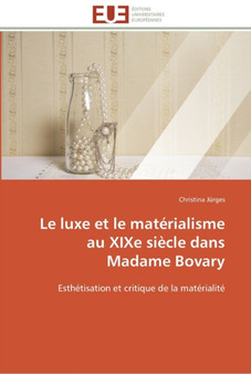 Le luxe et le materialisme au xixe siecle dans madame bovary