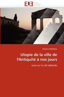 Utopie de la Ville de l''antiquit Nos Jours