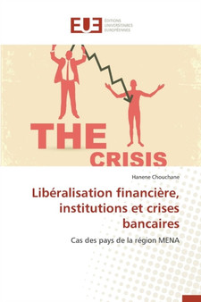 Liberalisation Financiere, Institutions Et Crises Bancaires