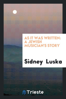 As It Was Written : A Jewish Musician's Story by Sidney Luska - Paperback