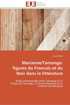 Marianne/tamango : figures du francais et du noir dans la litterature