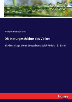 Die Naturgeschichte des Volkes : als Grundlage einer deutschen Sozial-Politik - 3. Band