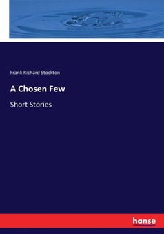 A Chosen Few : Short Stories