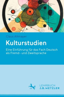 Kulturstudien : Eine Einfuhrung fur das Fach Deutsch als Fremd- und Zweitsprache