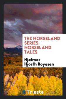 The Norseland Series. Norseland Tales by Hjalmar Hjorth Boyesen - Paperback