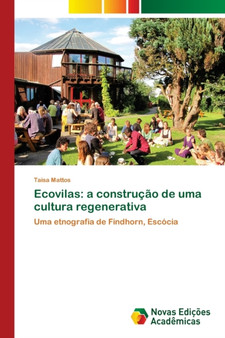 Ecovilas : a construcao de uma cultura regenerativa