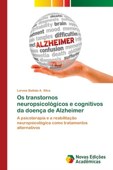 Os transtornos neuropsicologicos e cognitivos da doenca de Alzheimer