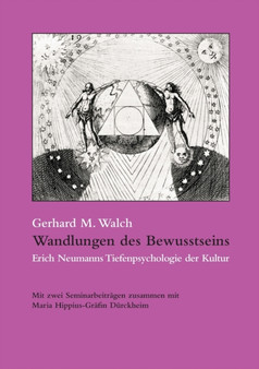 Wandlungen des Bewusstseins : Erich Neumanns Tiefenpsychologie der Kultur