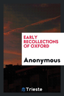 Early Recollections of Oxford by Anonymous - Paperback