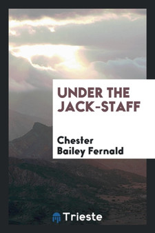 Under the Jack-Staff by Chester Bailey Fernald - Paperback