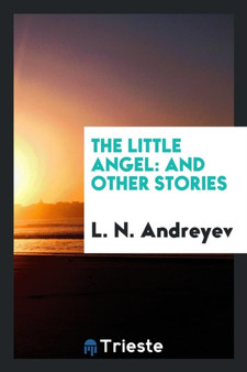 The Little Angel : And Other Stories by L N Andreyev - Paperback
