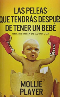 Las peleas que tendras despues de tener un bebe : Edicion Premium en Tapa dura by Mollie Player - Hardback