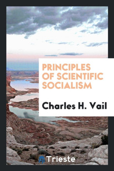 Principles of Scientific Socialism by Charles H Vail - Paperback