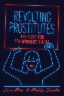 Revolting Prostitutes : The Fight for Sex Workers' Rights