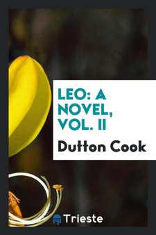 Leo : A Novel, Vol. II by Dutton Cook - Paperback