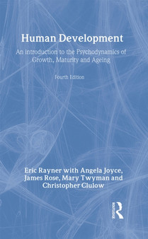 Human Development : An Introduction to the Psychodynamics of Growth, Maturity and Ageing