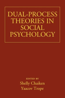 Dual-Process Theories in Social Psychology
