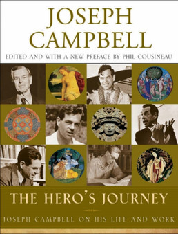 The Hero's Journey : Joseph Campbell on His Life and Work