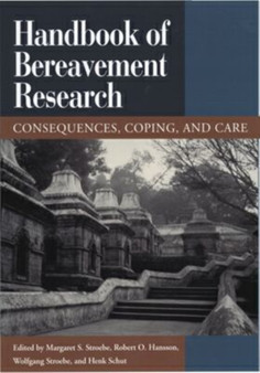Handbook of Bereavement Research : Consequences, Coping and Care