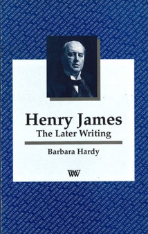 Henry James : The Later Writing