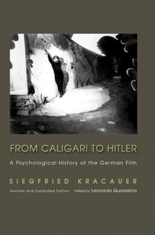 From Caligari to Hitler : A Psychological History of the German Film