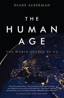 The Human Age : The World Shaped by Us