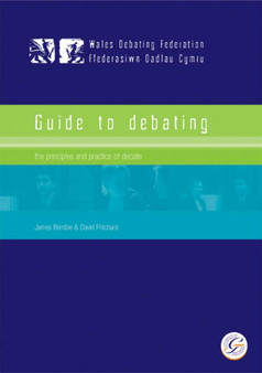 Guide to Debating : The Principles and Practice of Debate