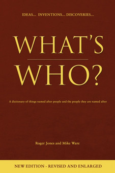 What's Who? : A Dictionary of Things Named After People and the People They are Named After