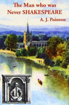 The Man Who Was Never Shakespeare : The Theft of William Shakspeare's Identity