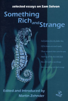 Something Rich and Strange: Selected Essays on Samuel Selvon