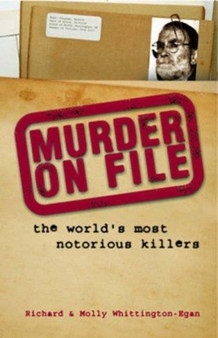 Murder on File : The World's Most Notorious Killers