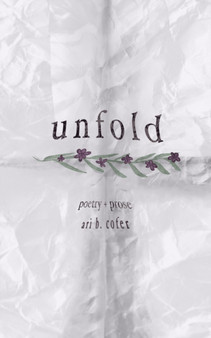 Unfold : Poetry + Prose