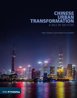 Chinese Urban Transformation : A Tale of Six Cities