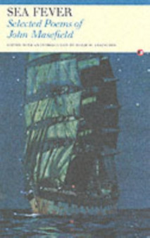 Sea-Fever : Selected Poems of John Masefield