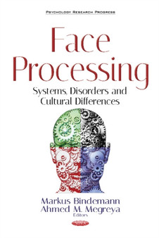 Face Processing : Systems, Disorders & Cultural Differences
