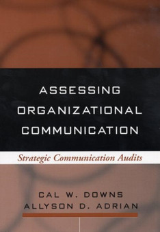 Assessing Organizational Communication : Strategic Communication Audits
