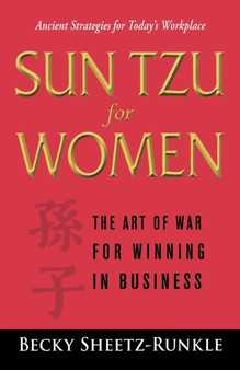 Sun Tzu for Women : The Art of War for Winning in Business