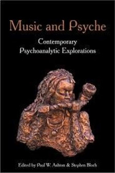 Music & Psyche : Contemporary Psychoanalytic Explorations
