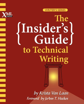 The Insider's Guide to Technical Writing