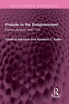 Prelude to the Enlightenment : French Literature 1690-1740
