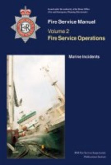 Fire service manual : Vol. 2: Fire service operationsMarine incidents