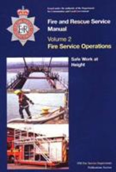 Fire and Rescue Service manual : Vol. 2: Fire service operations, Safe work at height