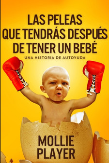 Las peleas que tendras despues de tener un bebe : Edicion de Letra Grande by Mollie Player - Paperback